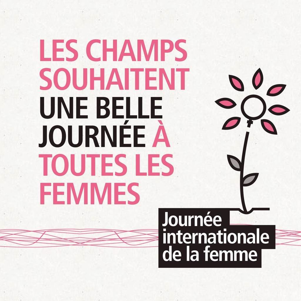 Visuel Les Champs La journée de la Femme